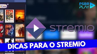 DICAS E DÚVIDAS PARA USAR O STREMIO DA MELHOR FORMA POSSÍVEL.