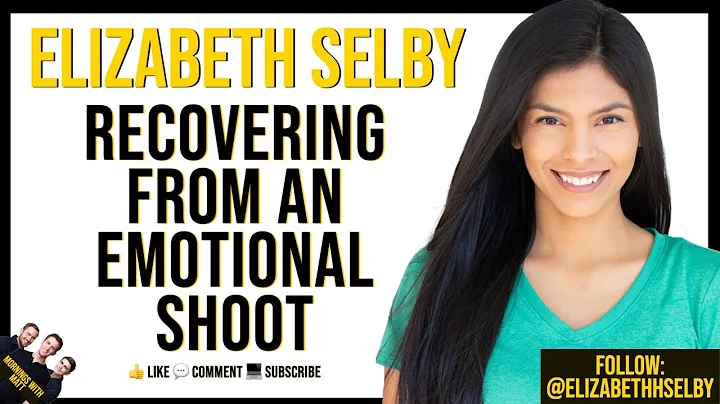 Recovering From An Emotional Shoot - Elizabeth Sel...