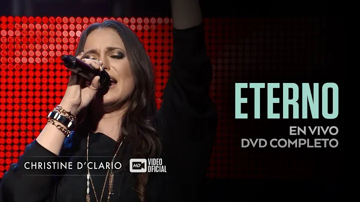 Christine D'Clario | Eterno Live | DVD Completo