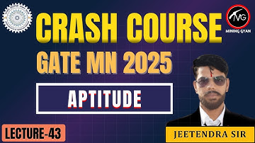 CRASH COURSE GATE MN 2025 | APTITUDE | LEC-1 | BY JEETENDRA SIR | MINING GYAN