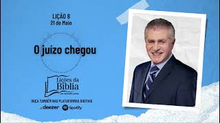 O juízo chegou - Terça, 21 de Maio| Lições da Bíblia com Pr Stina