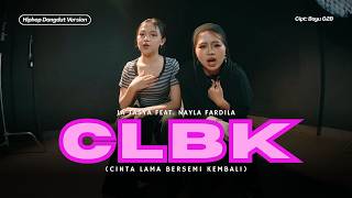 CLBK (Cinta Lama Bersemi Kembali) - La Tasya Feat. Nayla Fardila (HIPHOP DANGDUT VERSION)
