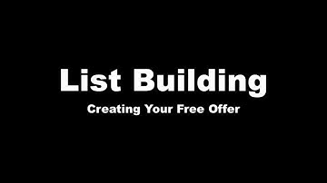 List Building 6 Creating Your Free Offer