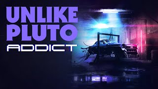 Watch Unlike Pluto Addict video