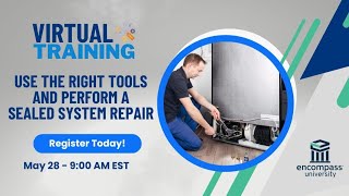 USE THE RIGHT TOOLS AND PERFORM A SEALED SYSTEM REPAIR