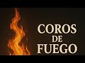 COROS DE FUEGO Y PODER
