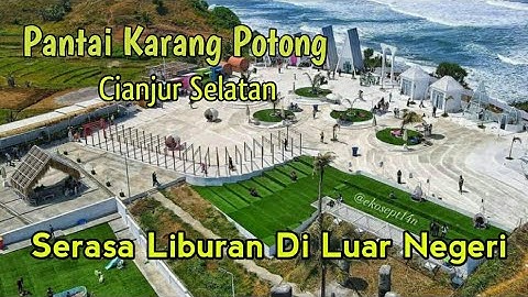 VIRAL PANTAI KARANG POTONG OCEAN VIEW | WISATA TERBARU DI CIANJUR SELATAN