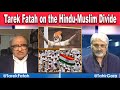 Is PM Modi a cause of the Hindu-Muslim divide? Tarek Fatah's Exclusive Conversation with Tahir Gora