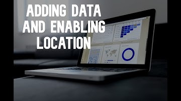 Adding Data and Enabling Location - ArcGIS Insights Basics Data Analysis and Visualization