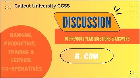 Previous year Questions and Answers |B. Com| Banking, Production,Trading&Service Co-operatives|CCSS|