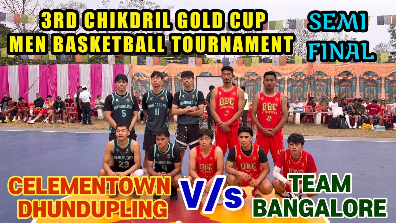SEMI FINAL || Celementown Dhundupling Vs Bangalore || 3rd Chikdril Gold Cup Basketball Tournament