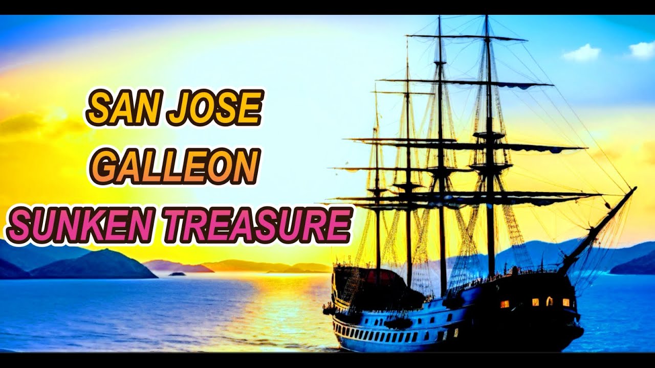 The Mysterious San Jose Galleon Treasure Revealed #treasure #shipwrecks ...