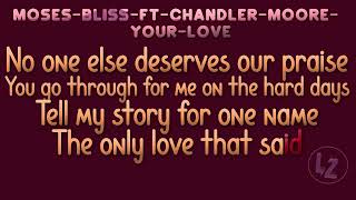Moses Bliss ft Chandler Moore - Your Love [Lyric]