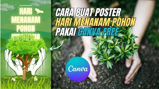 TUTORIAL CANVA FREE: CARA MEMBUAT POSTER HARI MENANAM POHON (NO TEMPLATE)