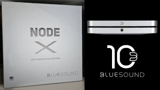 Bluesound Node X Unboxing 10 Jahre Bluesound Jubiliäumsedition