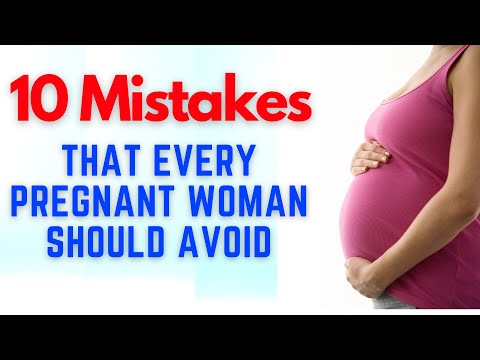 10 Common Mistakes That Every Pregnant Woman Should Avoid |10 Things To be Avoided During Pregnancy