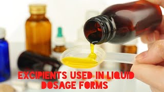 Excipients used in liquid dosage forms