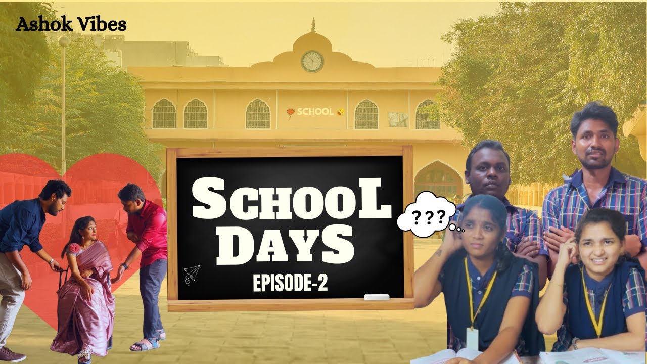 School days episode 2 | ashok vibes | part 6 to 26 | Telugu comedy short film