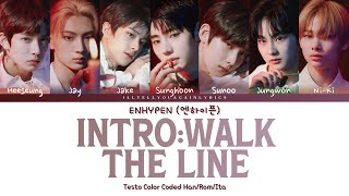ENHYPEN [엔하이픈] “Intro: Walk The Line” Testo Sub Ita [Color Coded Han_Rom_Ita]