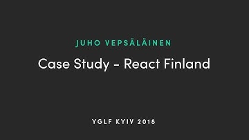 CASE STUDY - REACT FINLAND by Juho Vepsäläinen  2019