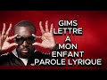 GIMS Lettre à Mon Enfant Lyrics Video