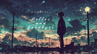 Hellos and Goodbyes -- DOWNFVLL - Anime MV
