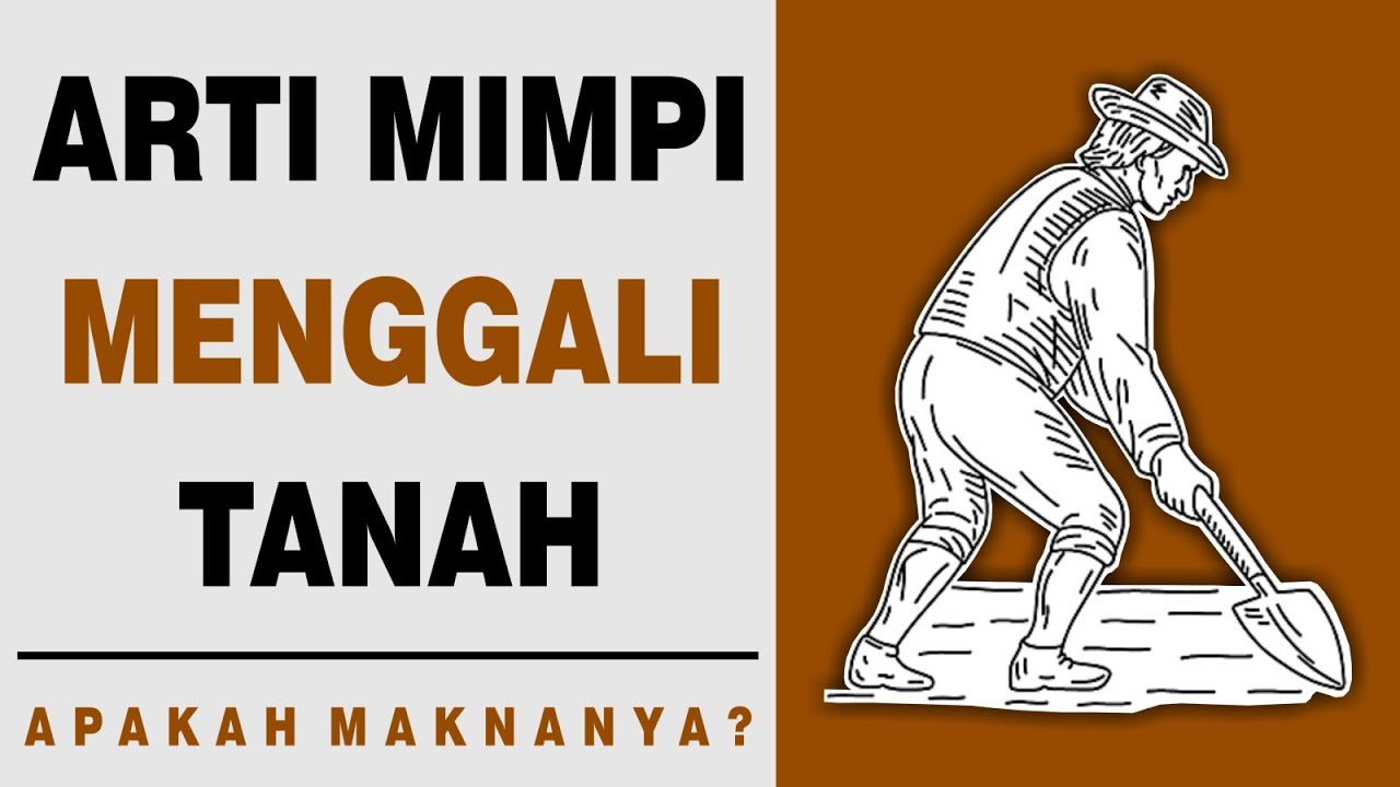 arti-mimpi-menggali-tanah-youtube