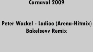 Peter Wackel - Ladioo (Arena-Hitmix) - Bakelsevv Remix Resimi