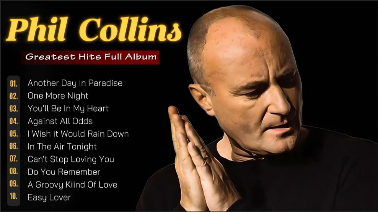 Phil Collins Greatest Hits Full Album 2025 - The Best Of Phil Collins Phil Collins Greatest Hits Full Album 2025 - The Best Of Phil Collins