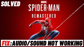How to Fix Marvel’s Spider-Man Remastered Audio/Sound Not Working On PC