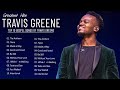 Greatest Hits Of Travis Greene 2022 | Best Travis Greene Songs 2022