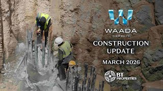 WAADA Construction Update | March 2026 (Month-End Progress)