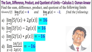 How to Solve The Sum, Difference, Product, and Quotient of Limits – Calculus 1: Osman Anwar