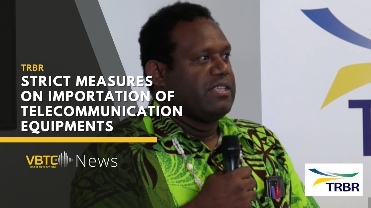 TRBR strict regulations on importation of Telecommunication Devices or ...
