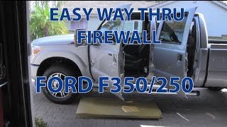 EASY WAY THOUGH FIREWALL - FORD F250 AND F350