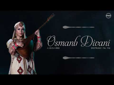 Aşıq Samirə — Osmanlı Divani (İnstrumental İfa) (Rəsmi Audio)