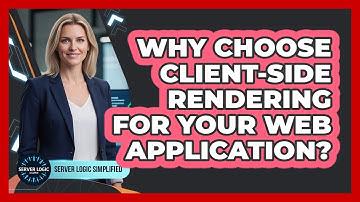 Why Choose Client-Side Rendering For Your Web Application?