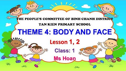 TUẦN 25 - THEME 4 LESSON 1 2 (sách I LEARN SMART START grade 1)