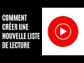 Comment Créer Une Nouvelle Liste De Lecture Sur YouTube Music mp3