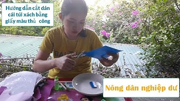 Nông dân nghiệp dư  | Hướng dẫn cắt dán cái túi xách bằng giấy màu thủ công