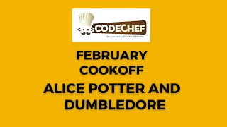 CodeChef February Cookoff | Upsolving Alice Potter and DumbleDore