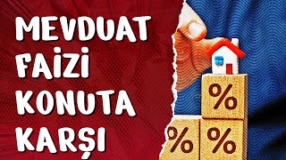 MEVDUAT FAİZİ Mİ YOKSA KONUT MU? 09/05/2024