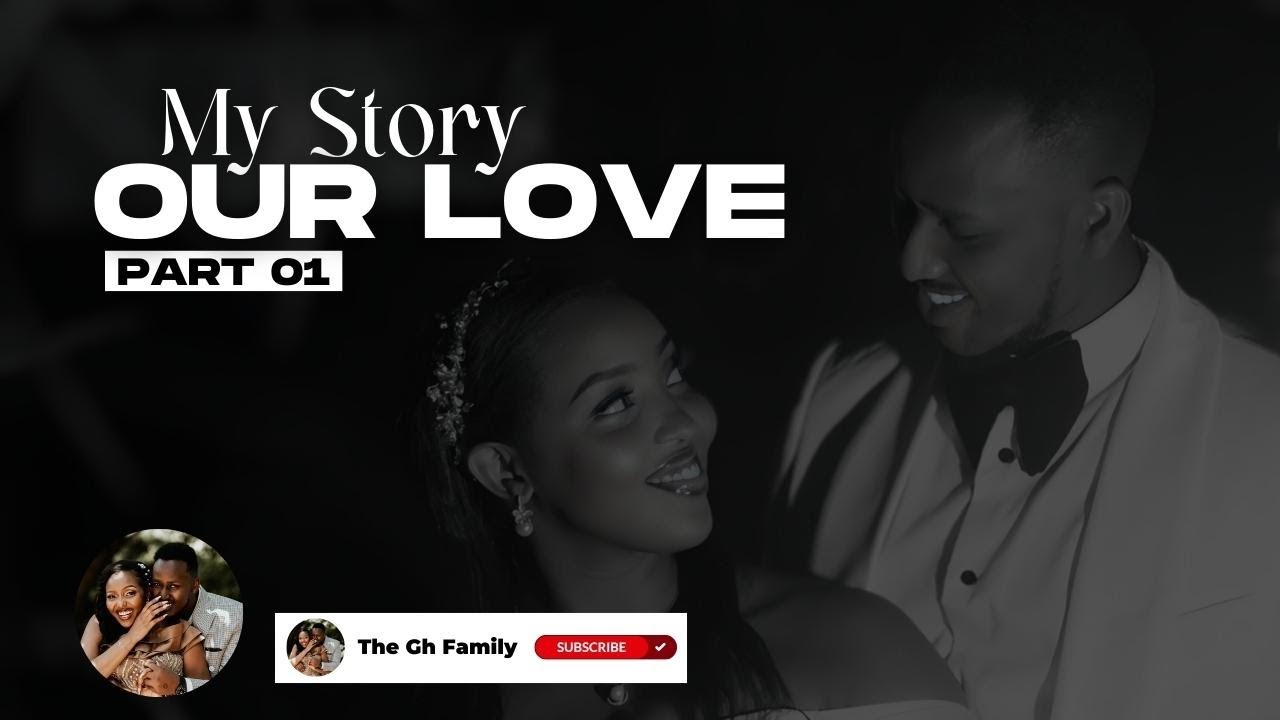 MY STORY, OUR LOVE PART 01 || UKO TWAKUNDANYE || GRACE & HERTIER