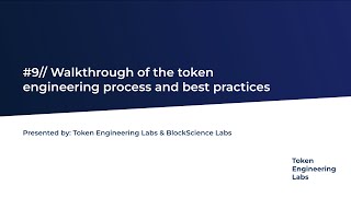 #9 Walkthrough of the token engineering process and best practices