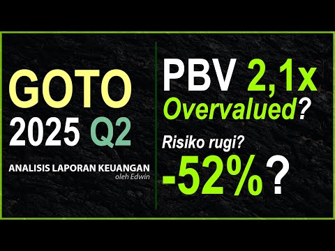 Analisis Laporan Keuangan Saham GOTO 2025 Q2 | oleh Edwin