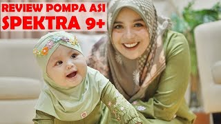 REVIEW POMPA ASI SPEKTRA 9  | Tips Agar Produksi ASI Meningkat dan Berlimpah Ruah