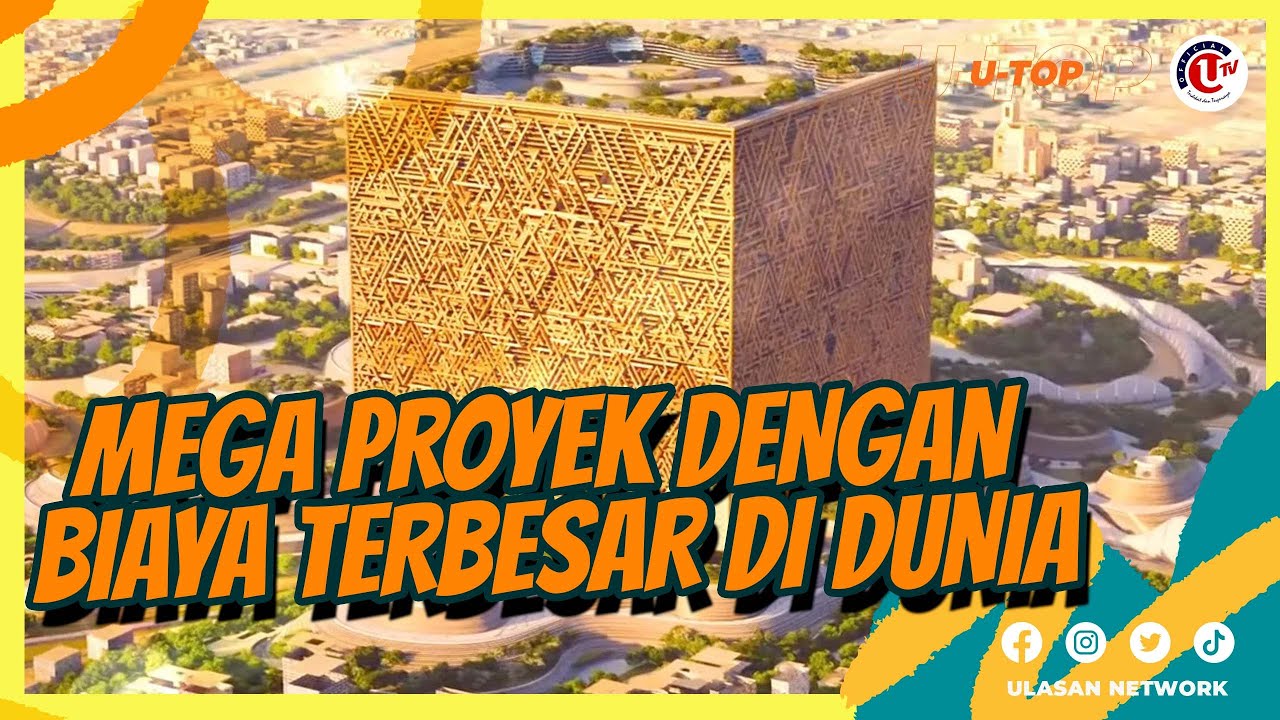 5 MEGA PROYEK DENGAN BIAYA TERBESAR DI DUNIA | U-TOP - YouTube