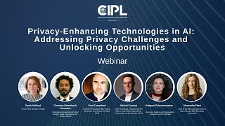 PETs in AI: Addressing Privacy Challenges and Unlocking New Opportunities - CIPL Webinar
