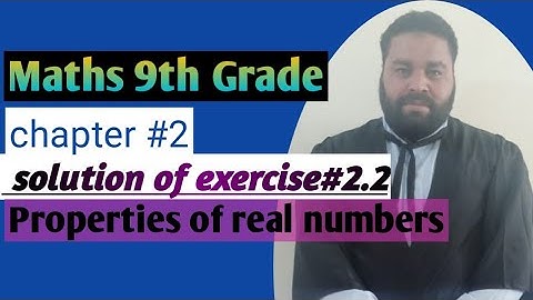 #maths 9th grade,science group,AJK Board,unit #2,exercise#2.2, properties of real numbers,