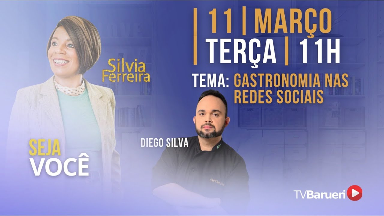 Gastrônomia Nas Redes Sociais – Seja Você! | Silvia Ferreira – 11/03